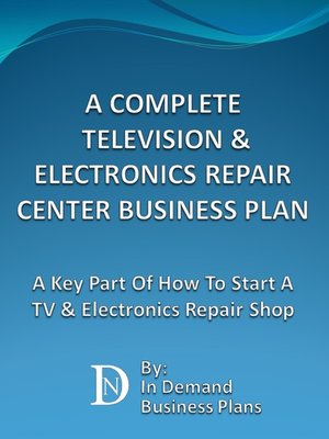 cover image of A Complete Television & Electronics Repair Center Business Plan